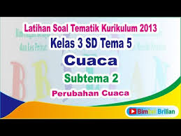 Ayo berlatih kalian telah membaca wacana di atas. Soal Tema 5 Kelas 3 Sd Subtema 2 Perubahan Cuaca Dan Kunci Jawaban Bimbel Brilian Youtube