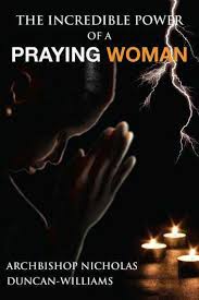 Check spelling or type a new query. The Incredible Power Of A Praying Woman Ebook By Nicholas Duncan Williams 9781466177895 Rakuten Kobo United States