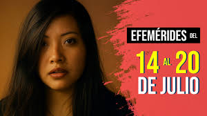 EFEMÉRIDES DE LA LUCHA DE NUESTRO PUEBLODEL 14 AL 20 DE JULIO