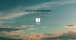 Banyak orang yang kendor semangatnya karena menghadapi banyak masalah dalam hidupnya. Jagokata Com Taufan Prakoso Jangan Pernah Menyerah Untuk Sesuatu Yang Tulus