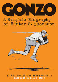 Gonzo A Graphic Biography Of Hunter S Thompson Gonzo Hunter S Hunter S Thompson