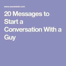 Up your texting game asap. 25 Cute And Flirty Ways To Start A Conversation With Your Crush Text Conversation Starters Texting Guys Tips Funny Conversations