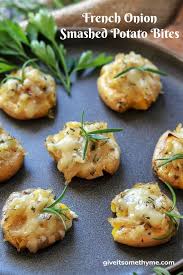 French Onion Smashed Potato Bites Give It Some Thyme Recipe Potato Bites Potato Appetizers Easy Smashed Potatoes