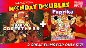 Tokyo Godfathers + Paprika | Palace Nova