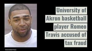 Akron basketball player Romeo Travis accused of tax fraud