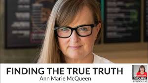 150 Finding the true truth with Ann Marie McQueen