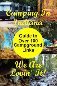Comprehensive Guide To Over 100 Indiana Campgrounds Best Rv Parks Best Campgrounds Camping Guide