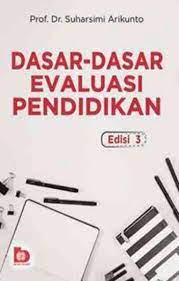 Download buku evaluasi pembelajaran suharsimi arikunto pdf. Suharsimi Arikunto Dasar Dasar Evaluasi Pendidikan Terkait Pendidikan