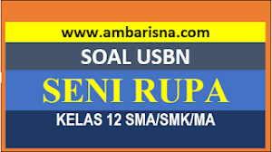 Soal pilihan ganda kritik sastra & esai bahasa ind. Soal Paket B Usbn Seni Rupa Kelas 12 Sma Ma Smk Ambarisna Com