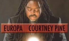 Album review: Courtney Pine: Europa (Destin-E)