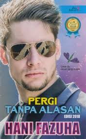 Sebenarnya abang ikmal sudah lama sukakan adira dan memasang niat untuk melamarnya. Books Kinokuniya Pergi Tanpa Alasan Hani Fazuha 9789672137368