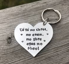 These old unattributed irish gaelic sayings are personal favorites. Handstamped Heart Keyring Irish Gaelic Love Quote Gift For Etsy