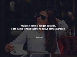 Berikut yang merupakan kalimat larangan adalah.a. 30 Kata Kata Tentang Jangan Lupa Sarapan Pagi Sepositif
