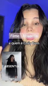 Absentia: A Intrigante Série de Emily Burn