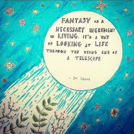 dlr - 🌍#ThursdayThought 💫 “Fantasy is a necessary ingredient in living,  it's a way of looking at life through the wrong end of a telescope” - Dr  Seuss #dlrLibraries #KeepWell #drseuss #quoteoftheday #doodle