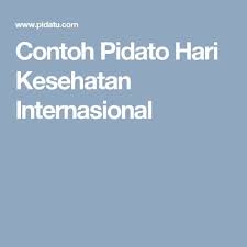 Contoh Pidato Hari Kesehatan Internasional Pada 7 April 2017 Kesehatan 7 April