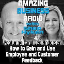 How to Gain and Use Employee and Customer Feedback with Carol Lee Andersen 