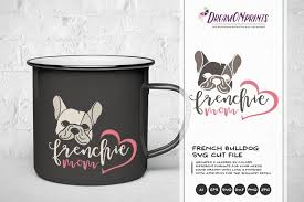 Check out our bulldog svg free selection for the very best in unique or custom, handmade pieces from our shops. French Bulldog Svg Frenchie Mom Svg 193136 Cut Files Design Bundles