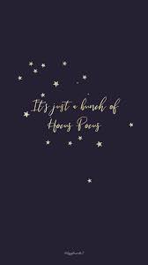 Hocus pocus is a 1993 american comedy film directed by kenny ortega and written by neil cuthbert and mick garris. Hocus Pocus Quotes Wallpapers Top Free Hocus Pocus Quotes Backgrounds Wallpaperaccess