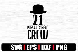 This is a printable cut file compatible with cricut and silhouette cutting machines. New Year S Crew Svg Graphic By Svg In Design Creative Fabrica