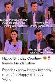On this page you'll find lots of messages and quotes written to these happy birthday friend messages range from beautifully crafted birthday wishes for best friends and friends you've known for a long time to. Happy Birthday Meme Friends Tv Show