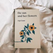 The sun and her flowers book. The Sun And Her Flowers By Rupi Kaur Best Poetry In The Game Book Aesthetic Book Photography Milk And Honey Book