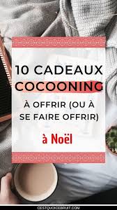 10 Cadeaux Cocooning A Offrir A Noel En 2020 Cadeau Cadeaux D Anniversaire Faits Maison Noel