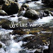 In that spirit, the fitness stuff had to take a back seat this week. Quote Be Like Water Lao Tzu Www Healthyplace Com Water Quotes Lao Tzu Taoism