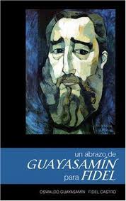 Un Abrazo de Guayasamin para Fidel (Spanish Edition) --