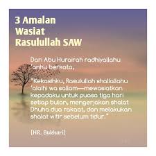 3 Amalan Wasiat Rasulullah Sallallahu Alaihi Wa Sallam