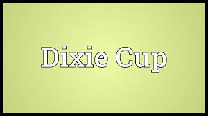Dixie Cup Meaning Youtube
