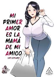 Capítulo 1 de Mi Primer Amor Es La Mamá De Mi Amigo(Sin Censura)