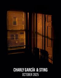 CHARLY GARCÍA & STING OCTOBER 2025: Un reportaje exclusivo