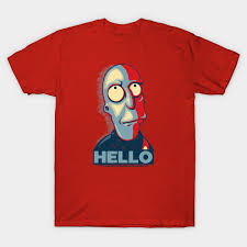 With enemies you know where they stand but with neutrals? Hello Hope Futurama T Shirt By Steven Lefcourt The Shirt List