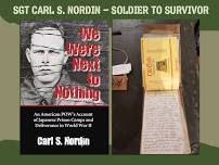 Sgt Carl S. Nordin – Soldier to Survivor
