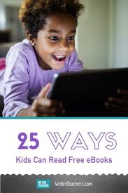 25 Ways Kids Can Read Free Ebooks In 2020 Free Ebooks Free Reading Reading Comprehension Lessons