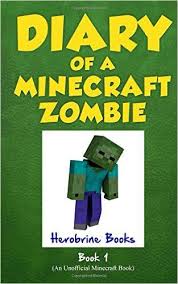 Diary Of A Minecraft Zombie Book 1 By Herobrine Books Ebooks Pdfs Com Kindle Iphone Android Epub Ibook Pdf Zombies Books Chapter Books Wimpy Kid Series
