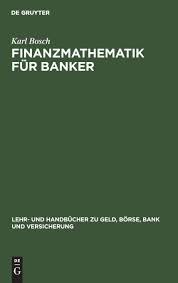 159 likes · 9 were here. Finanzmathematik Fur Banker Lehr Und Handbucher Zu Geld Borse Bank Bosch Karl Amazon De Bucher