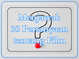 #puisi buat pacar yang jauh. Menjawab 30 Pertanyaan Tentang Film Bagian Satu