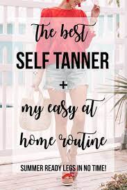 The Best Self Tanner Plus My At Home Tanning Routine Straight A Style Best Self Tanner Self Tanner Tanning Routine