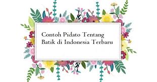 Check spelling or type a new query. Contoh Pidato Tentang Batik Di Indonesia Terbaru Jago Berpidato Apa Yang Kamu Cari Ada Disini