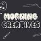 morning creatives — The Awesome Gallery event image