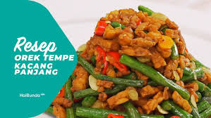 Cara membuat orek tempe teri: Resep Orek Tempe Kacang Panjang