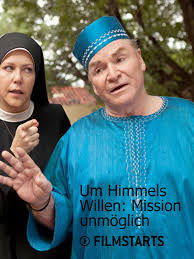 Mit unkonventionellen methoden und schlagfertigen argumenten stellen sich schwester lotte (jutta speidel) und ihre mitschwestern gegen die conträren bemühungen des amtierenden. Um Himmels Willen Mission Unmoglich Film 2012 Filmstarts De
