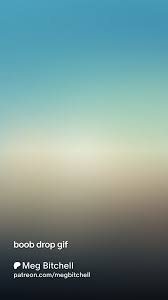 boob drop gif | Patreon