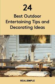 24 Outdoor Entertaining Tips That Ll Save You Tons Of Time Outdoor Entertaining Entertaining Outdoor