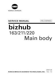 Maybe you would like to learn more about one of these? Konica Minolta Bizhub 163 211 220 Field Service Manual Pdf Document
