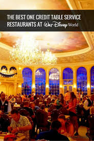 Best One Credit Table Service Restaurants At Walt Disney World Disney World Restaurants Best Disney World Restaurants Best Disney Restaurants