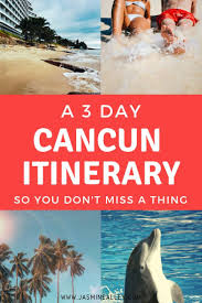 Cancun Itinerary What To Do On Your 3 Day Trip To Cancun Mexico Cancun Trip Cancun Mexico Activities Cancun Mexico Resorts