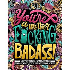 Up to 623,989 coloring pages for free download. Buy You Re A Mother F Cking Badass Motivational Inspirational Swear Word Coloring Book For Adults 40 Funny Color Pages For Stress Relief And Relaxation Paperback April 27 2020 Online In Turkey 1645093190